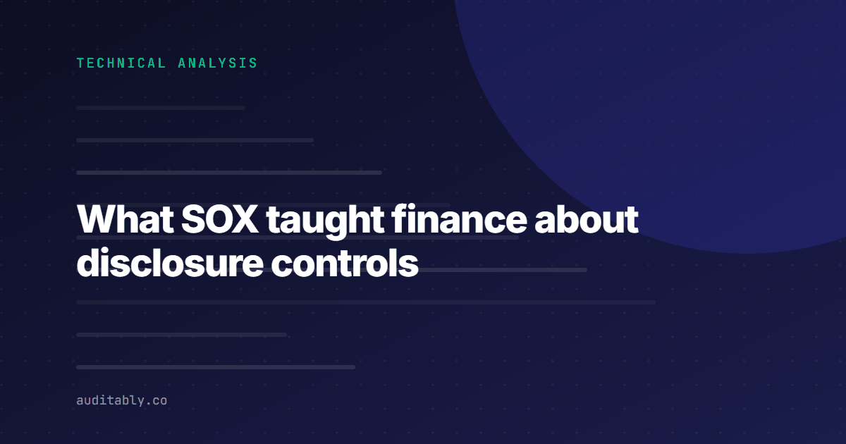 Cover graphic reading What SOX taught finance about disclosure controls, tagged Technical Analysis, on a dark indigo background with abstract document rules.